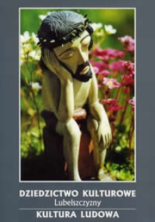 Dziedzictwo kulturowe Lubelszczyzny - Kultura ludowa