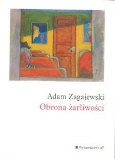 Okładka tomu eseistycznego Adama Zagajewskiego "Obrona żarliwości"