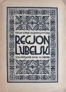 Regjon Lubelski : organ Komisji Regjonalistycznej Towarzystwa Przyjaci&oacute;ł Nauk w Lublinie, R. 2 (1929), nr 2