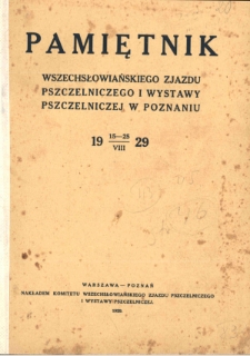 Pamiętnik Wszechsłowiańskiego Zjazdu Pszczelniczego i Wystawy Pszczelniczej w Poznaniu w dniach 15-25 sierpnia 1929 roku