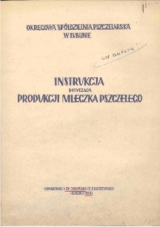 Instrukcja dotycząca produkcji mleczka pszczelego – autorstwa Stanisława Jasińskiego i Zygmunta Zniszczyńskiego