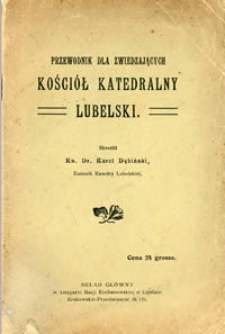 Przewodnik dla zwiedzających Kości&oacute;ł Katedralny Lubelski