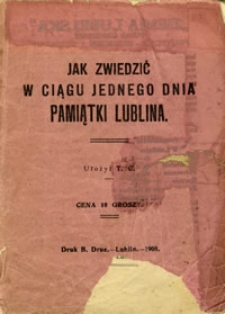 Jak zwiedzić w ciągu jednego dnia pamiątki Lublina