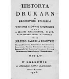 Historya drukarń w Kr&oacute;lestwie Polskim i Wielkim Księstwie Litewskim T. I.