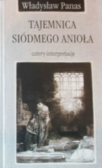 Tajemnica si&oacute;dmego anioła. Cztery interpretacje