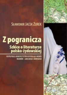 Z pogranicza : Szkice o literaturze polsko-żydowskiej