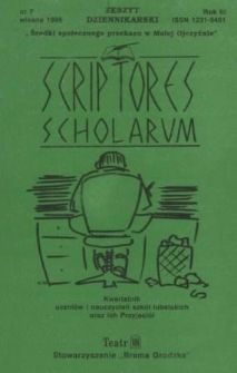 Scriptores Scholarum : kwartalnik uczni&oacute;w i nauczycieli oraz ich Przyjaci&oacute;ł, R. 3 nr 7, wiosna 1995 : zeszyt dziennikarski