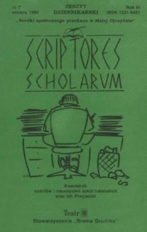 Scriptores Scholarum : kwartalnik uczniów i nauczycieli oraz ich Przyjaciół, R. 3 nr 7, wiosna 1995 : zeszyt dziennikarski