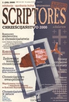 Scriptores Scholarum : kwartalnik wielowartościowy, R. 8 nr 1 (26) 2000 : zeszyt Chrześcijaństwo 2000